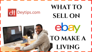 things to sell on ebay to make a living