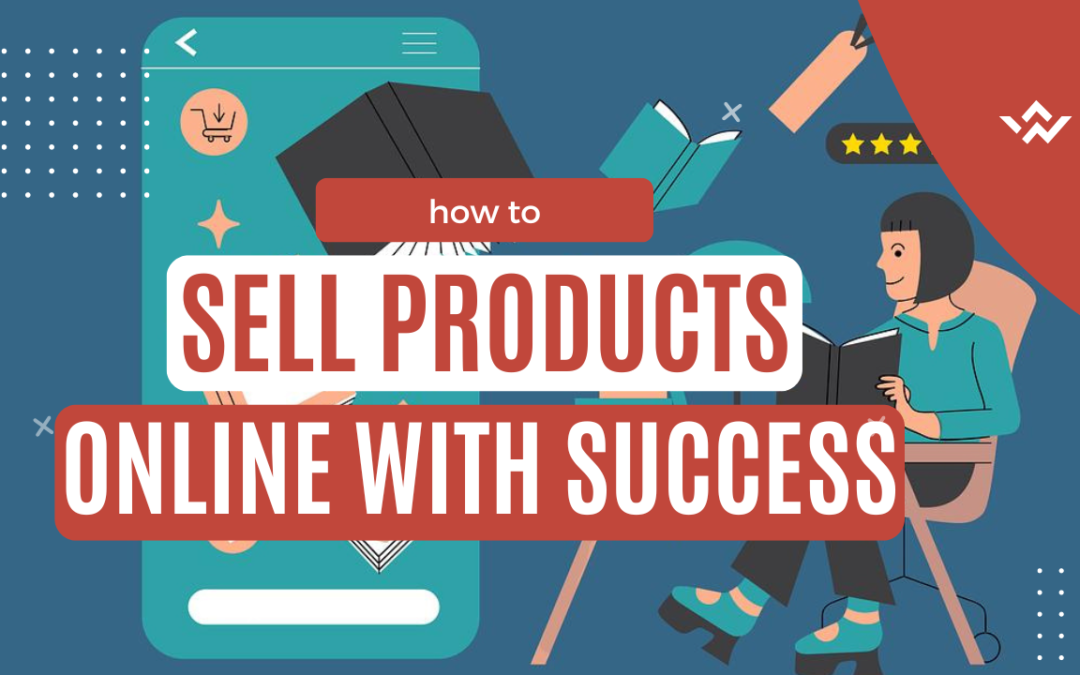 Picture of online selling with overlay text saying 'how to sell products online successfully'